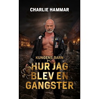 Charlie Hammar Hur jag blev en gangster (inbunden)