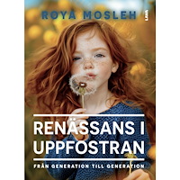Roya Mosleh Renässans i uppfostran : från generation till generation (bok, danskt band)