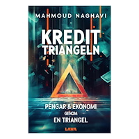 Mahmoud Naghavi Kredittriangeln : pengar & ekonomi genom en triangel (bok, danskt band)