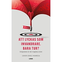 Junior Gómez Manresa Att lyckas som invandrare. Bara tur? : integration är det magiska ordet (bok, danskt band)