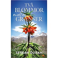 Seyran Duran Två blommor mellan gränser (bok, danskt band)