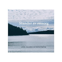Eva-Marie Sundström Stunder av omsorg (inbunden)