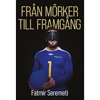 Fatmir Seremeti Från mörker till framgång (bok, danskt band)