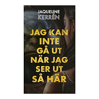 Jaqueline Kerrén Jag kan inte gå ut när jag ser ut så här (bok, danskt band)