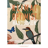 Anne Therese Gennari Klimatoptimisthandboken : om hur man ändrar narrativet kring klimat och finner modet att välja förändring (bok, storpock...