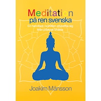Joakim Månsson Meditation på ren svenska : en handbok i konsten att befria sig ifrån psykisk ohälsa (bok, danskt band)