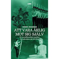 Anders Johansson Att vara ärlig mot sig själv : ett moralfilosofiskt manifest för individens rätt till frihet (bok, danskt band)