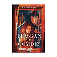 Kristina Forsgren Flaskan som gömdes : att vara alkoholist (bok, danskt band)