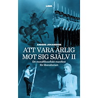 Anders Johansson Att vara ärlig mot sig själv : ett moralfilosofiskt manifest för liberalismen (bok, danskt band)