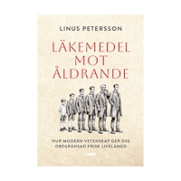 Linus Petersson Läkemedel mot åldrande : hur modern vetenskap ger oss obegränsad frisk livslängd (bok, danskt band)