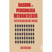 Lana Driaguina Dagbok och personliga betraktelser över Rysslands krig mot Ukraina (bok, danskt band)