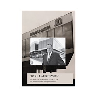 Gun Lauritzson Tore Lauritzson : mannen som kom in med kylan och revolutionerade Sveriges matvanor (inbunden)