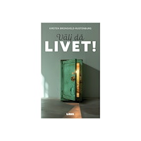 Kirsten Bronsveld-Rustenburg Välj då livet! : min resa från trauma till återhämtning (bok, danskt band)