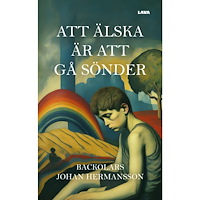 Backolars Johan Hermansson Att älska är att gå sönder (bok, danskt band)