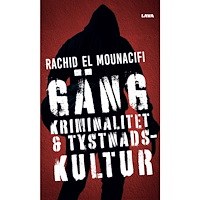 Rachid El Mounacifi Gängkriminalitet och tystnadskultur (bok, danskt band)
