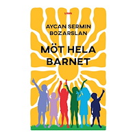 Aycan Sermin Bozarslan Möt hela barnet : för barnets och samhällets bästa (bok, storpocket)