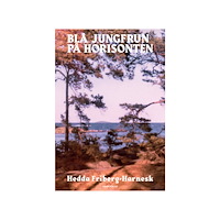 Hedda Friberg-Harnesk Blå jungfrun på horisonten (inbunden)