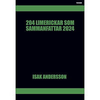Isak Andersson 204 limerickar som sammanfattar 2024 (häftad)