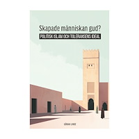 Göran Linde Skapade människan gud? : politisk Islam och toleransens ideal (häftad)