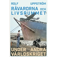 Rolf Uppström Råvarorna och livsrummet under andra världskriget (inbunden)