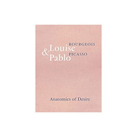Hauser & Wirth Louise Bourgeois & Pablo Picasso (inbunden, eng)