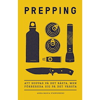 Anna-Maria Stawreberg Prepping : att hoppas på det bästa, men förbereda sig på det värsta (bok, flexband)