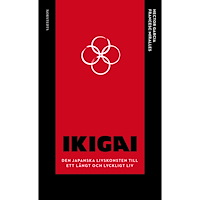 Hector Garcia Ikigai : den japanska livskonsten till ett långt och lyckligt liv (pocket)