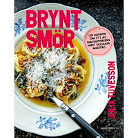 Julia Tuvesson Brynt smör : en kokbok om ett av mathistoriens mest delikata misstag (inbunden)