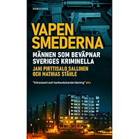 Jani Pirttisalo Sallinen Vapensmederna : männen som beväpnar Sveriges kriminella (pocket)