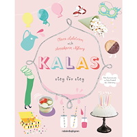 Clara Lidström Kalas : steg för steg (inbunden)
