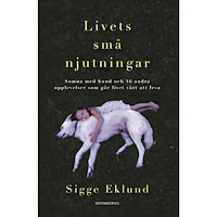 Sigge Eklund Livets små njutningar : somna med hund och 46 andra upplevelser som gör livet värt att leva (pocket)
