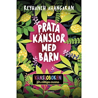 Reyhaneh Ahangaran Prata känslor med barn : känsloboken för viktiga vuxna (inbunden)