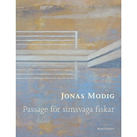 Jonas Modig Passage för simsvaga fiskar (inbunden)