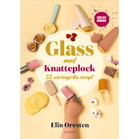 Elin Oresten Glass med Knatteplock : 50 näringsrika recept (inbunden)