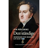 Per Wästberg Den ständige : Bernhard von Beskows liv och verk (inbunden)