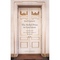 Kjell Espmark The Nobel Prize in literature : in pursuit of Alfred Nobel’s Vision (bok, flexband, eng)