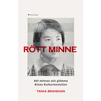 Tania Branigan Rött minne : att minnas och glömma kulturrevolutionen i Kina (inbunden)