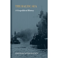 Bokförlaget Stolpe The Baltic sea : a geopolitical history (bok, klotband, eng)