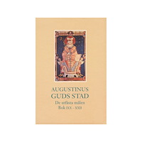 Aurelius Augustinus Guds stad : de utfästa målen, bok IXX-XXII (inbunden)