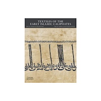 Thames & Hudson Ltd Textiles of the Early Islamic Caliphates (inbunden, eng)