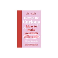 Headline Publishing Group How to Be Curious (häftad, eng)