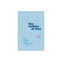 Northwestern university press The Politics of Play (häftad, eng)