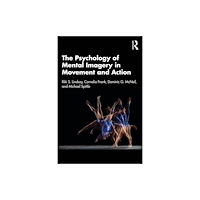 Taylor & francis ltd The Psychology of Mental Imagery in Movement and Action (häftad, eng)