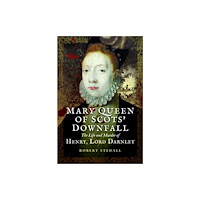 Pen & Sword Books Ltd Mary Queen of Scots’ Downfall (häftad, eng)