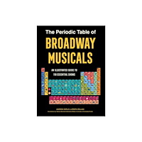 Union Square & Co. The Periodic Table of Broadway Musicals (inbunden, eng)