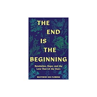 Augsburg Fortress Publishers The End Is the Beginning (häftad, eng)