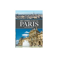Pen & Sword Books Ltd The Art Lover's Guide to Paris (häftad, eng)