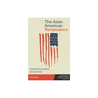 Edinburgh university press The Asian American Renaissance (inbunden, eng)