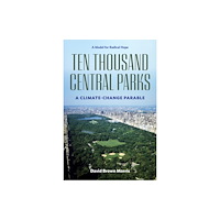 Fordham university press Ten Thousand Central Parks (inbunden, eng)
