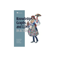 Manning Publications Knowledge Graphs and LLMs in Action (häftad, eng)